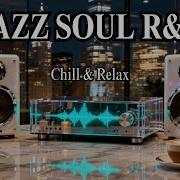 Smooth Jazz Soulful R B Soft Instrumentals For Study Work Relaxation