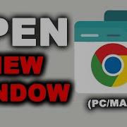 How To Open A New Browser Window In Google Chrome
