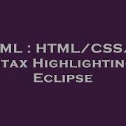 HTML HTML CSS JS Syntax Highlighting In Eclipse