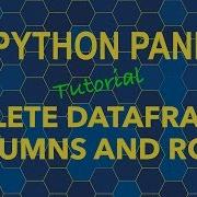 Python Pandas Delete DataFrame Columns And Rows