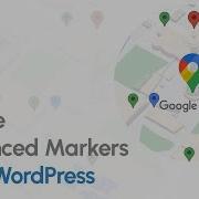 Mastering Google Advanced Markers For WordPress Ultimate Tutorial
