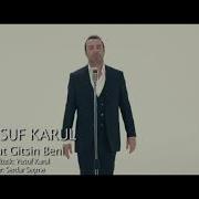 Unut Gitsin Beni Yusuf Karul