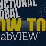 How To Write Functional Global Variable In LabVIEW