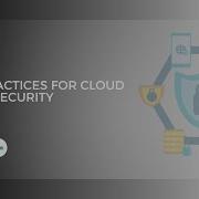 Best Practices For Cloud Native Security
