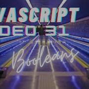 Easiest Series For Learning Javascript Javascript Tutorials Video 31 Booleans Deep Dive