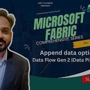 Microsoftfabric How To Use Append Data Option Of Data Flow Gen 2 And Data Pipeline Incremental