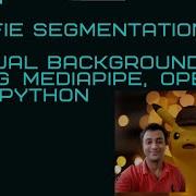 Selfie Segmentation And Virtual Background Using MediaPipe OpenCV And Python