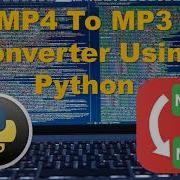 MP4 To MP3 Converter Using Python