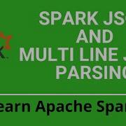 6 2 Apache Spark Tutorial Spark Read Json Multiline Json