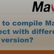 How To Compile The Maven Project With Different JDK Versions Setting The Java Version In Maven
