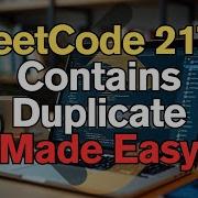 LeetCode 217 Contains Duplicate Made Easy For Complete Beginners Python Tutorial