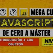 Introducción A Los OBJETOS JavaScript De Cero A Máster Capítulo 32