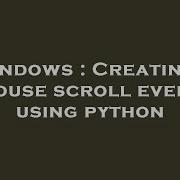 Windows Creating A Mouse Scroll Event Using Python
