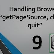 Selenium Tutorials 9 How To Handle Browser Commands GetPageSource Close And Quit