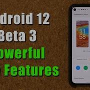 Android 12 Beta 3 Is Out Powerful New Features