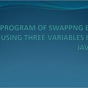 Program Of Swapping By Using Three Variables In Java