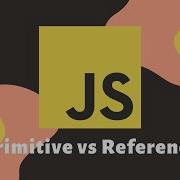 Primitive Vs Reference Data Types In JavaScript