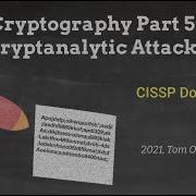 Cryptography Part 6 Cryptanalytic Attacks