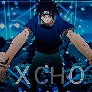 Xcho Ты и Я Sasuke Uchiha Amv Edit