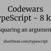 Codewars Typescript Squaring An Argument