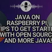 Java Rockstar Career 4 Java On Raspberry Pi Start With Open Source With Java With Frank Delporte