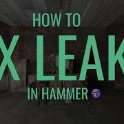 Hammer Editor Tutorial How To Fix Leaks