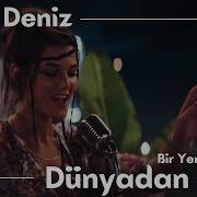 Dünyadan Uzak Pınar Deniz Yiğit Kirazcı Alternatif ReMix Düzenleme Sezer Sait Can