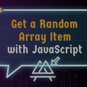 Get A Random Array Item With JavaScript