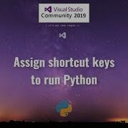 Assign Shortcut Keys To Run Python Program In Visual Studio 2019 Community