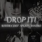 DROP IT Slowed