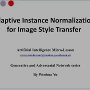 Adaptive Instance Normalization For Image Style Transfer