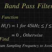 Transfer Function Band Pass Filter Minimum Sampling Frequency Solved Problem