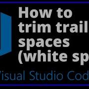 How To Trim Trailing Whitespace In Visual Studio Code MacOS Example