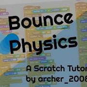 Bounce Physics In Scratch MOST REALISTIC Bounce Effect Tutorial By Archer 2008