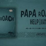 Papa Roach Help Aelonia Remix
