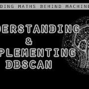 Understanding Implementing DBSCAN Machine Learning