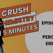 How To Calculate Percent Error Episode 4 Of Crush Chem In 5 Minutes Chemistry Chemistrytutorial