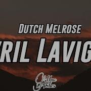 Dutch Melrose Avril Lavigne Lyrics