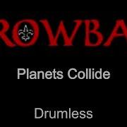 Crowbar Planets Collide Drumless