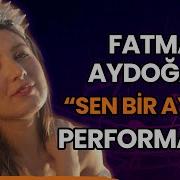 Fatma Aydoğan Dan CANLI Sen Bir Aysın Performansı