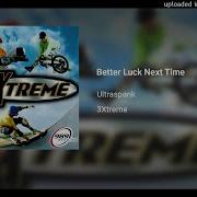 3Xtreme Soundtrack Ultraspank Better Luck Next Time