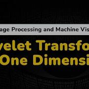 Wavelet Transforms In One Dimension Wavelets And Multiresolution Processing Image Processing