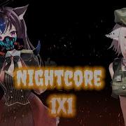 Nightcore 1X1