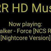 TRR HD Music Alan Walker Force NCS Release Nightcore Version