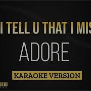 Adore Did I Tell U That I Miss U Karaoke Version