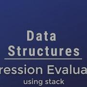 07 Data Structures Expression Evaluation Using Stack
