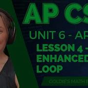 AP CSA Unit 6 Array Lesson 4 The Enhanced For Loop