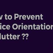 How To Prevent Device Orientation In Flutter