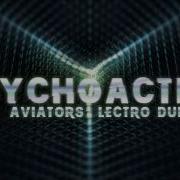 Aviators Psychoactive Feat Lectro Dub Industrial