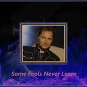 Steve Wariner Some Fools Never Learn